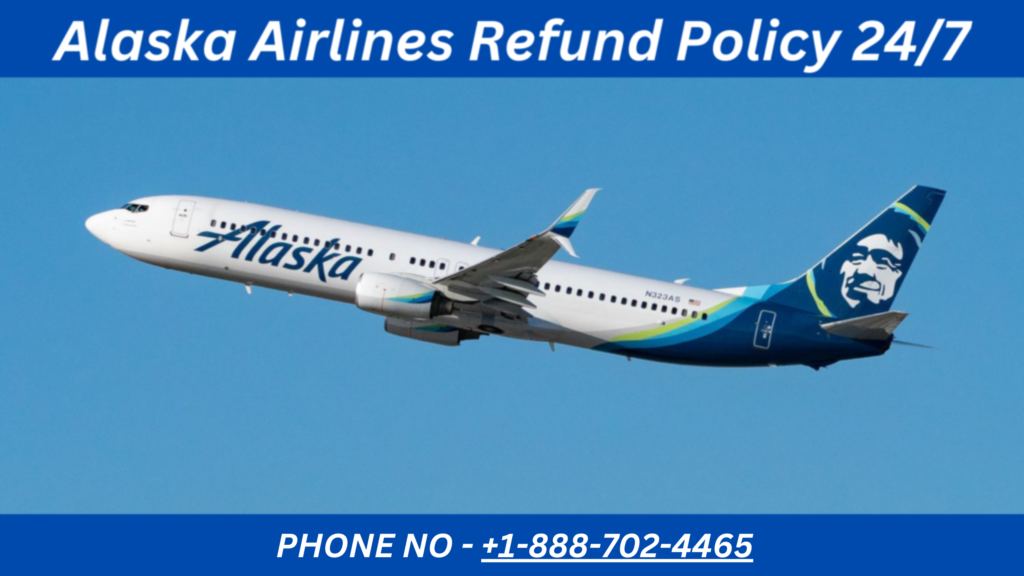 Alaska Airlines Refund Policy