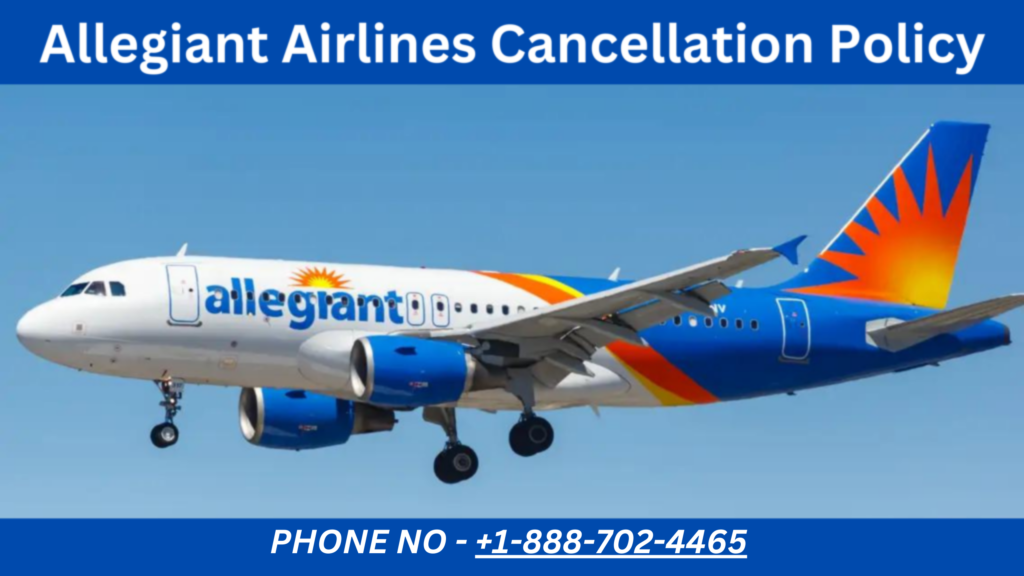 Allegiant Airlines Cancellation Policy