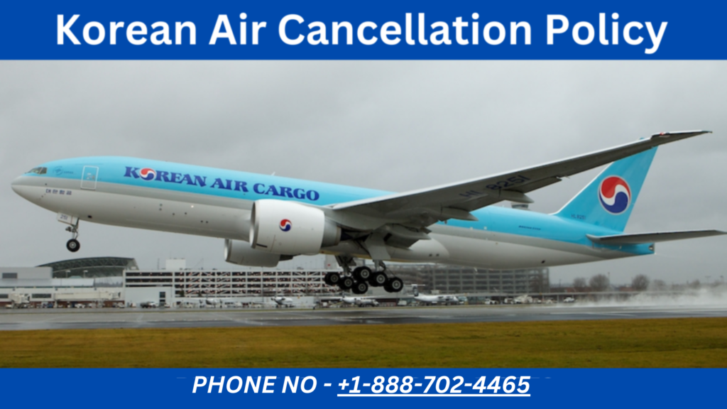Korean Air Cancellation Policy