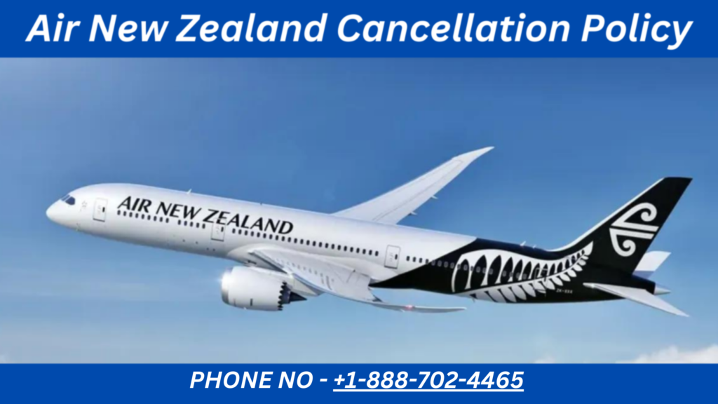 Air New Zealand Cancellation Policy