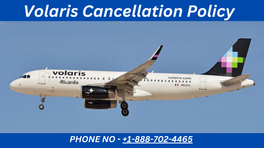 Volaris Cancellation Policy