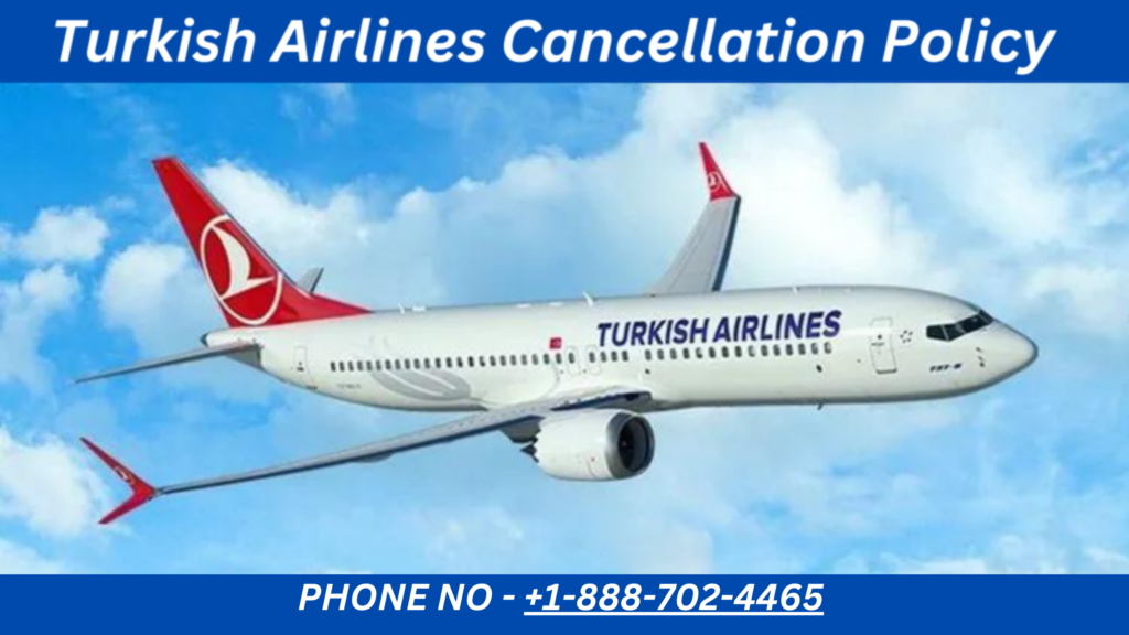 Turkish Airlines Cancellation Policy