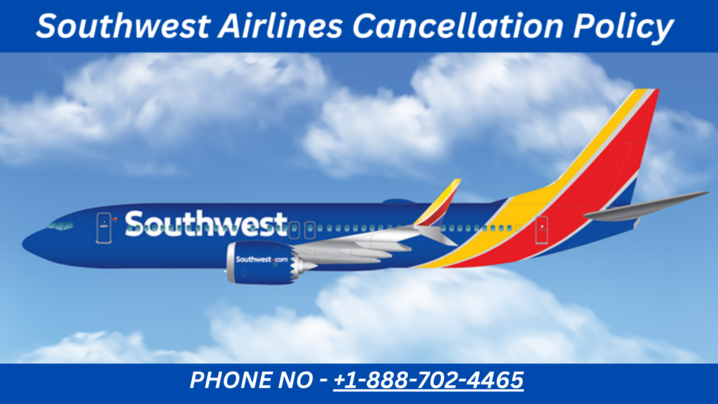 Southwest Airlines Cancellation Policy