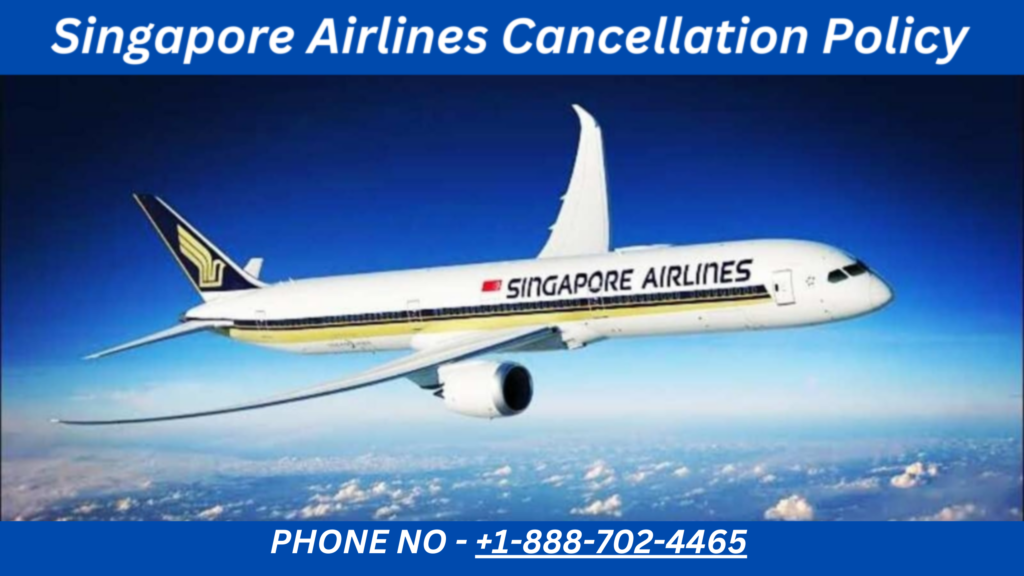 Singapore Airlines Cancellation Policy
