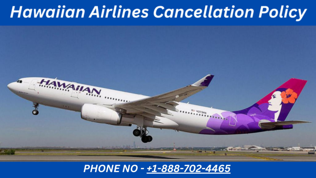 Hawaiian Airlines Cancellation Policy