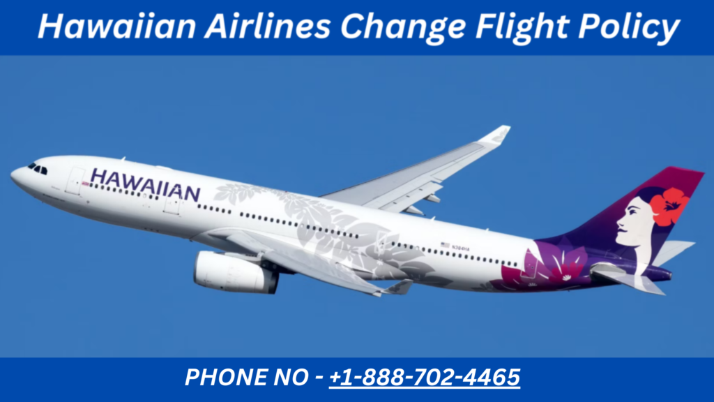 Hawaiian Airlines Change Flight Policy