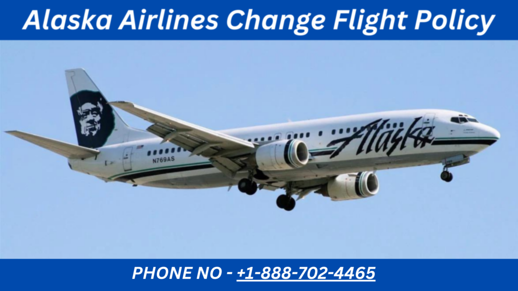 Alaska Airlines Change Flight Policy