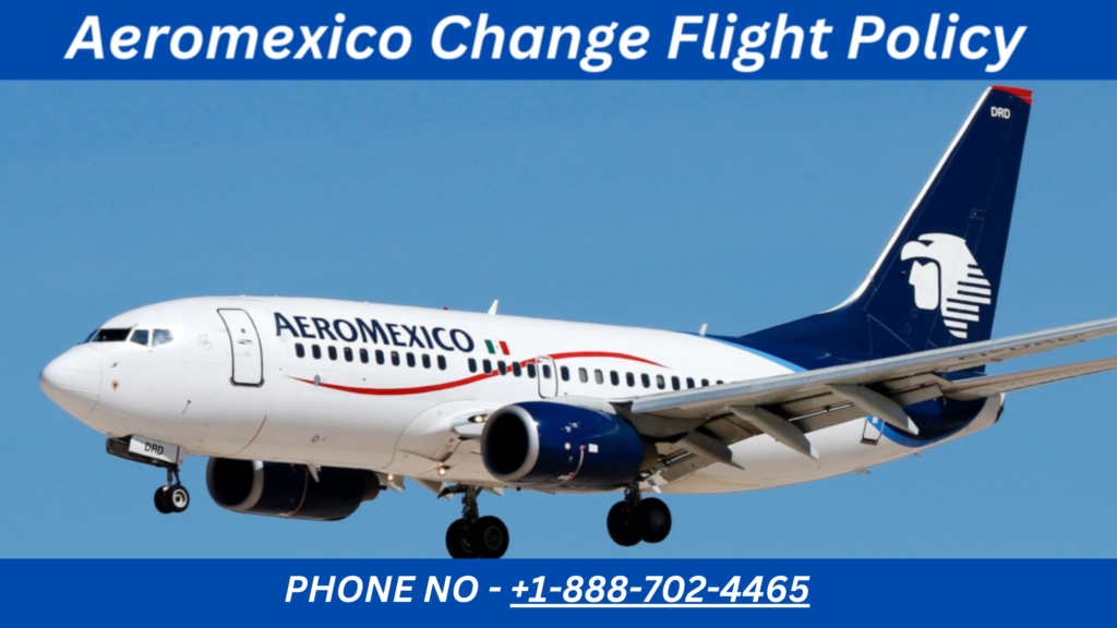 Aeromexico Change Flight Policy
