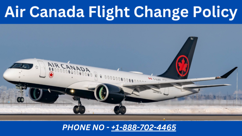 Air Canada Flight Change Policy