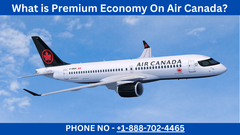 What is Premium Economy On Air Canada