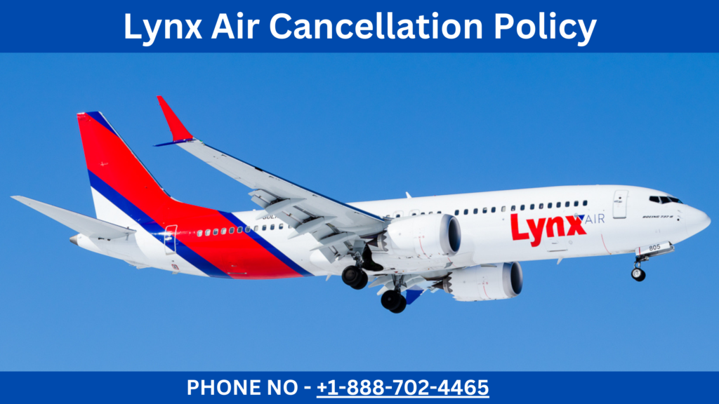 Lynx Air Cancellation Policy