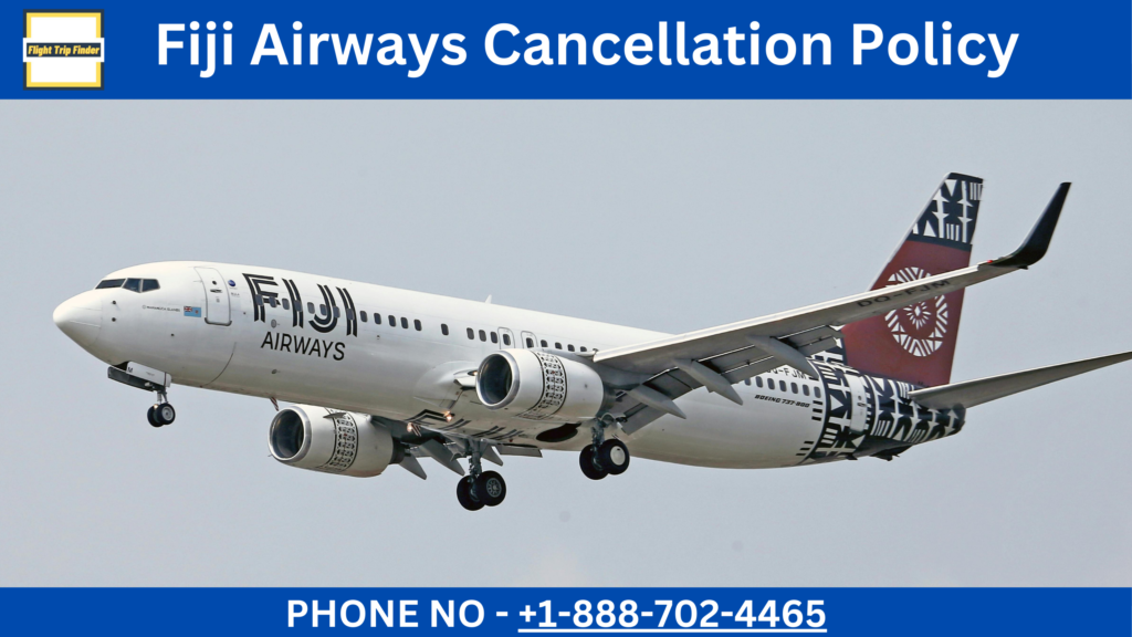 Fiji Airways Cancellation Policy