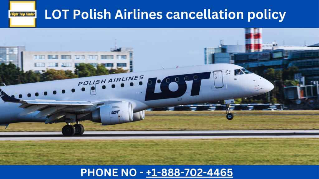 LOT Polish Airlines cancellation policy