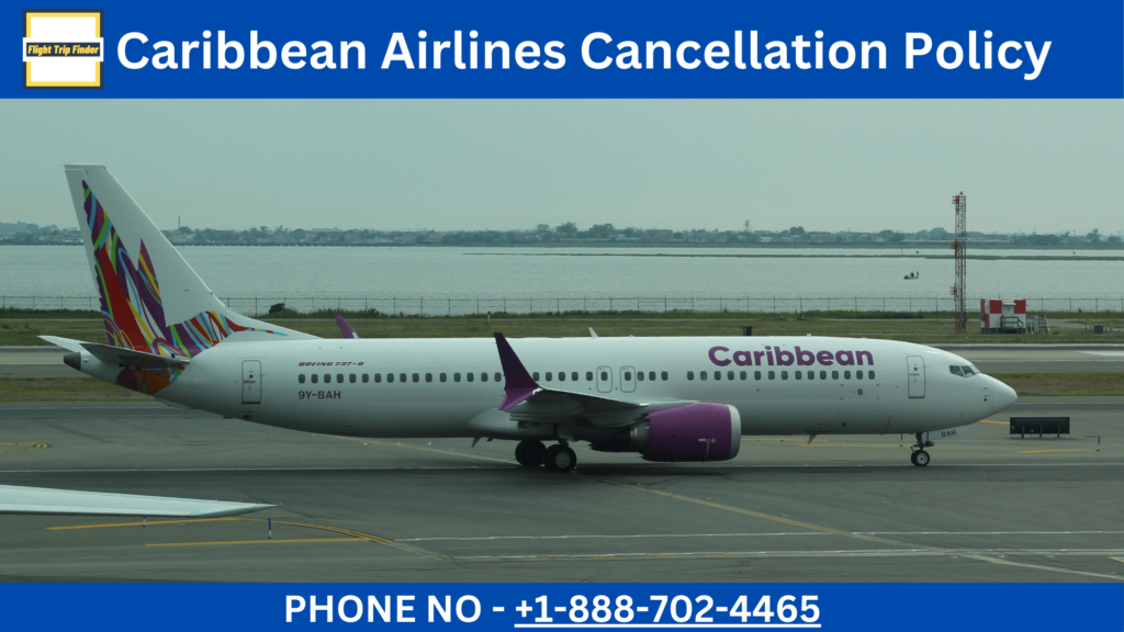 Caribbean Airlines Cancellation Policy