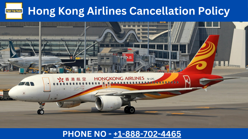 Hong Kong Airlines Cancellation Policy