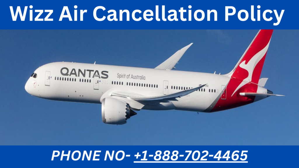 Wizz Air Cancellation Policy
